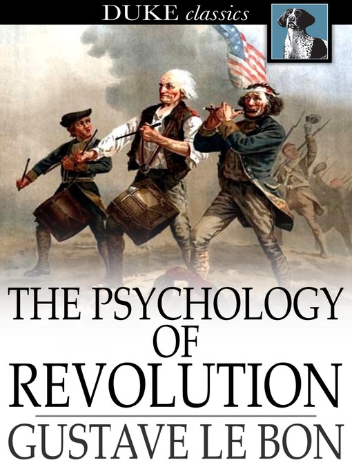 Title details for The Psychology of Revolution by Gustave Le Bon - Available